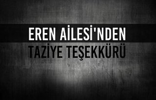 Eren Ailesi’nden Taziye Teşekkür Mesajı