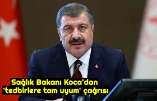 Sağlık Bakanı Koca'dan 'tedbirlere tam...