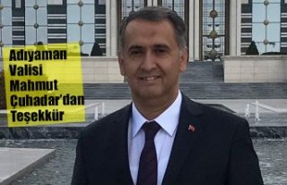 Adıyaman Valisi Mahmut Çuhadar’dan Teşekkür