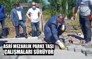 ASRİ MEZARLIK PARKE TAŞI ÇALIŞMALARI SÜRÜYOR