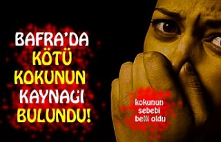 BAFRA’DA KÖTÜ KOKUNUN KAYNAĞI BULUNDU