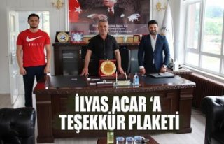İLYAS ACAR ‘A TEŞEKKÜR PLAKETİ