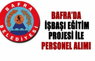 İŞBAŞI EĞİTİM PROJESİ İLE PERSONEL ALIMI