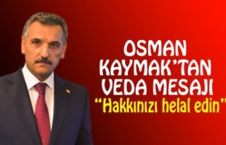OSMAN KAYMAK’TAN VEDA MESAJI