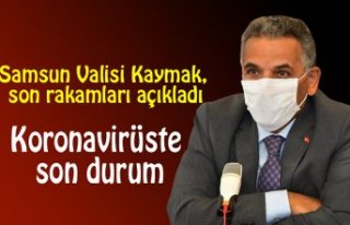 Samsun Valisi Kaymak, son rakamları açıkladı