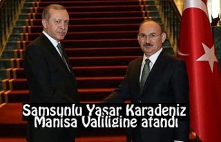 Samsunlu Yaşar Karadeniz Manisa Valiliğine atandı