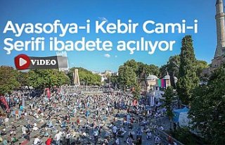 Ayasofya-i Kebir Cami-i Şerifi ibadete açılıyor