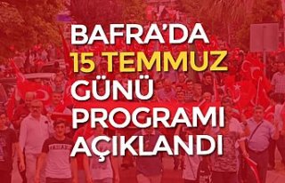 BAFRA’DA 15 TEMMUZ GÜNÜ PROGRAMI AÇIKLANDI