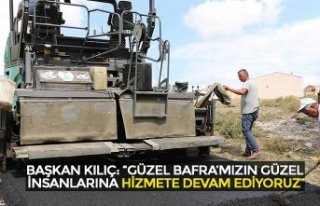 BAŞKAN KILIÇ: “GÜZEL BAFRA’MIZIN GÜZEL İNSANLARINA...
