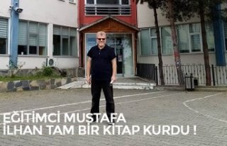 EĞİTİMCİ MUSTAFA İLHAN TAM BİR KİTAP KURDU...