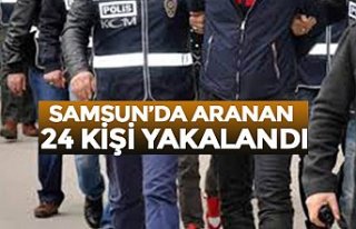Samsun'da aranan 24 kişi yakalandı