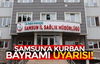 SAMSUN’A KURBAN BAYRAMI UYARISI!