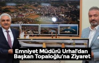 Emniyet Müdürü Urhal’dan Başkan Topaloğlu’na...