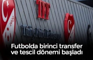 Futbolda birinci transfer ve tescil dönemi başladı