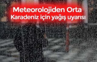 Meteorolojiden Orta Karadeniz için yağış uyarısı