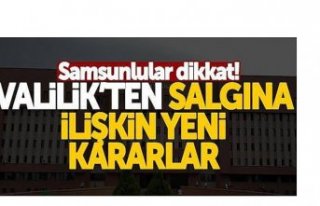 Samsun Valiliği yeni kararları duyurdu