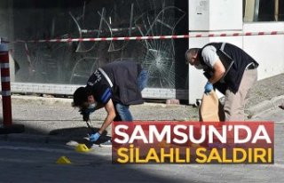 SAMSUN’DA SİLAHLI SALDIRI