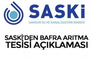 SASKİ’DEN BAFRA ARITMA TESİSİ AÇIKLAMASI