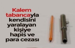 Kalem tabancayla kendisini yaralayan kişiye hapis...