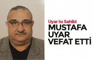MUSTAFA UYAR VEFAT ETTİ