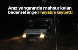 Anız yangınında mahsur kalan bedensel engelli hayatını...