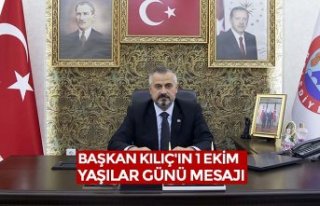 BAŞKAN KILIÇ'IN 1 EKİM YAŞILAR GÜNÜ MESAJI