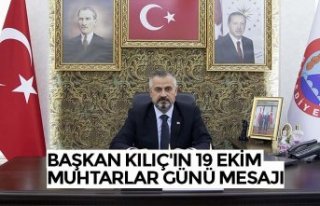 BAŞKAN KILIÇ'IN 19 EKİM MUHTARLAR GÜNÜ MESAJI