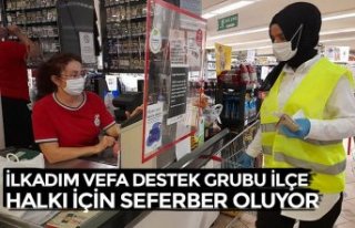 İLKADIM VEFA DESTEK GRUBU İLÇE HALKI İÇİN SEFERBER...