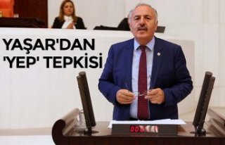 YAŞAR'DAN 'YEP' TEPKİSİ
