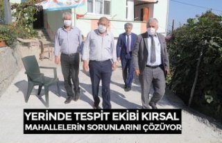 YERİNDE TESPİT EKİBİ KIRSAL MAHALLELERİN SORUNLARINI...