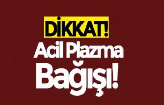 Acil Plazma Bağışı!