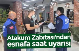 Atakum Zabıtası'ndan esnafa saat uyarısı