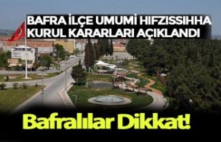 BAFRA İLÇE UMUMİ HIFZISSIHHA KURUL KARARLARI AÇIKLANDI