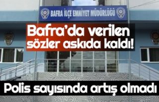 Bafra’da verilen sözler askıda kaldı!