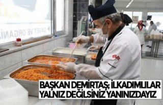 BAŞKAN DEMİRTAŞ; İLKADIMLILAR YALNIZ DEĞİLSİNİZ...