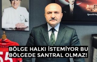 BÖLGE HALKI İSTEMİYOR BU BÖLGEDE SANTRAL OLMAZ!