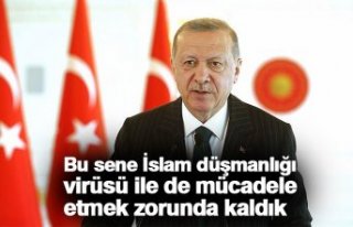 Bu sene İslam düşmanlığı virüsü ile de mücadele...
