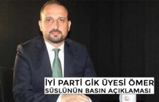 İYİ PARTİ GİK ÜYESİ ÖMER SÜSLÜNÜN BASIN...