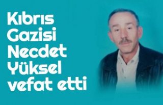 Kıbrıs Gazisi Necdet Yüksel vefat etti