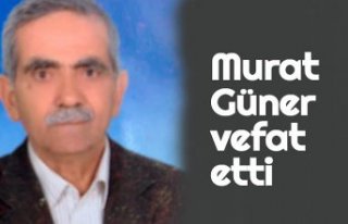 Murat Güner vefat etti