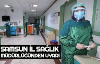 SAMSUN İL SAĞLIK MÜDÜRLÜĞÜNDEN UYARI