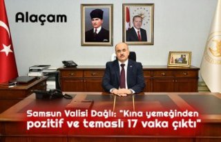 Samsun Valisi Dağlı: "Kına yemeğinden pozitif...