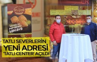 TATLI SEVERLERİN YENİ ADRESİ ‘TATLI CENTER’...
