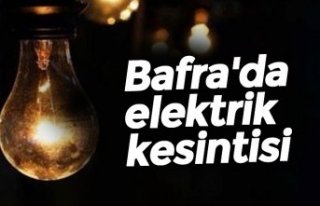 Bafra'da elektrik kesintisi