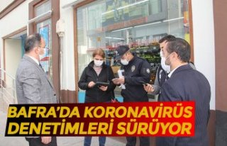 BAFRA’DA KORONAVİRÜS DENETİMLERİ SÜRÜYOR