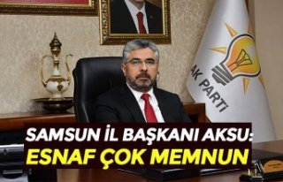 BAŞKAN AKSU: ESNAF ÇOK MEMNUN 