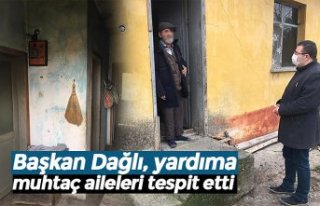 Başkan Dağlı, yardıma muhtaç aileleri tespit...