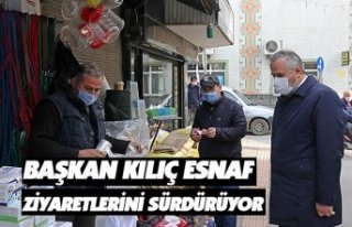 BAŞKAN KILIÇ ESNAF ZİYARETLERİNİ SÜRDÜRÜYOR