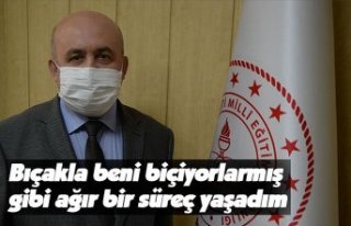 Bıçakla beni biçiyorlarmış gibi ağır bir süreç...