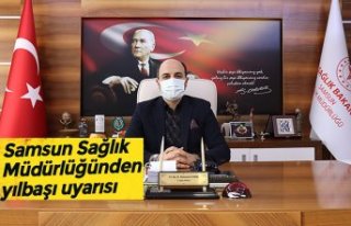 Samsun Sağlık Müdürlüğünden yılbaşı uyarısı